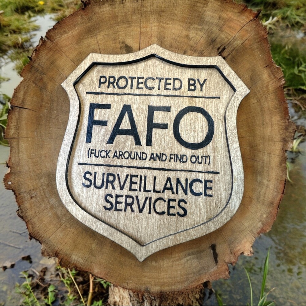 Handcrafted Wooden FAFO Shield Sign!
